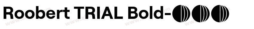 Roobert TRIAL Bold字体转换